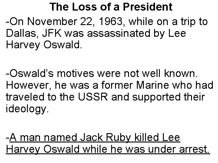 The Loss of a President -On November 22, 1963, while on a trip to