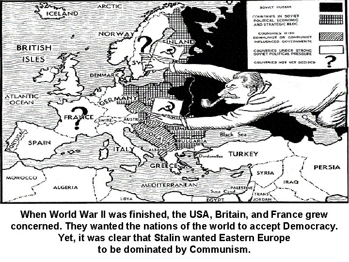 When World War II was finished, the USA, Britain, and France grew concerned. They