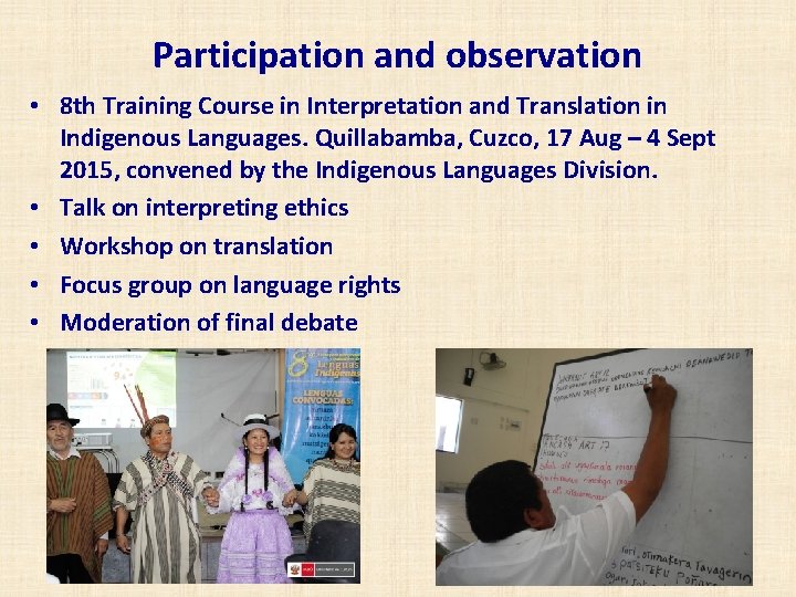 Participation and observation • 8 th Training Course in Interpretation and Translation in Indigenous