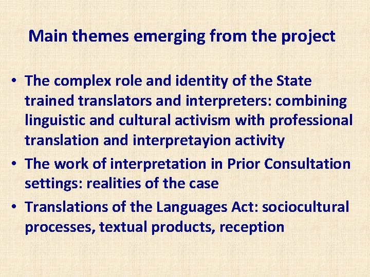 Main themes emerging from the project • The complex role and identity of the