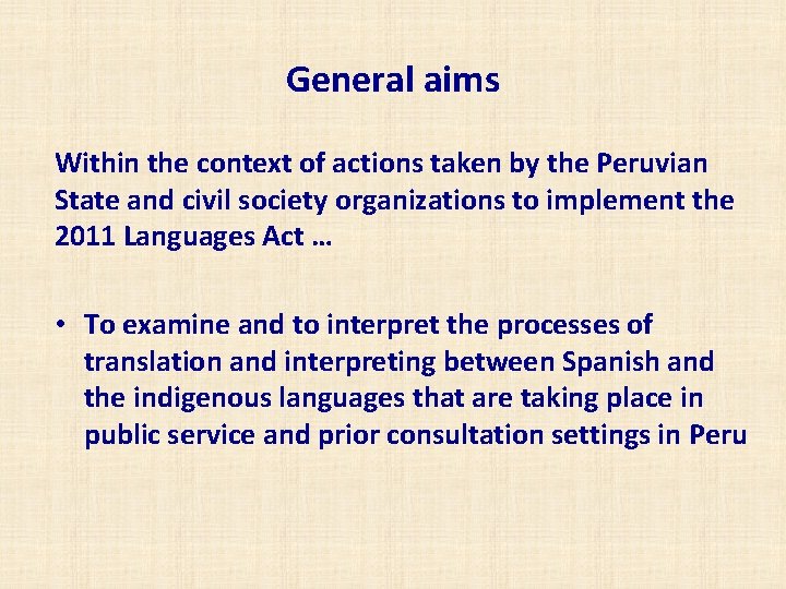 General aims Within the context of actions taken by the Peruvian State and civil