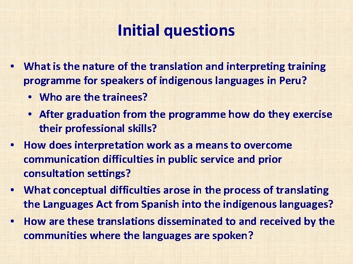 Initial questions • What is the nature of the translation and interpreting training programme