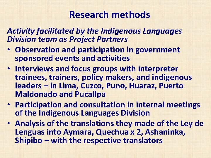 Research methods Activity facilitated by the Indigenous Languages Division team as Project Partners •