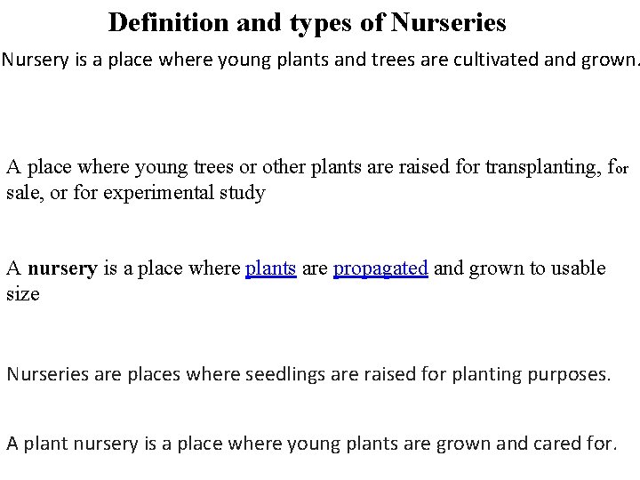 Definition and types of Nurseries Nursery is a place where young plants and trees