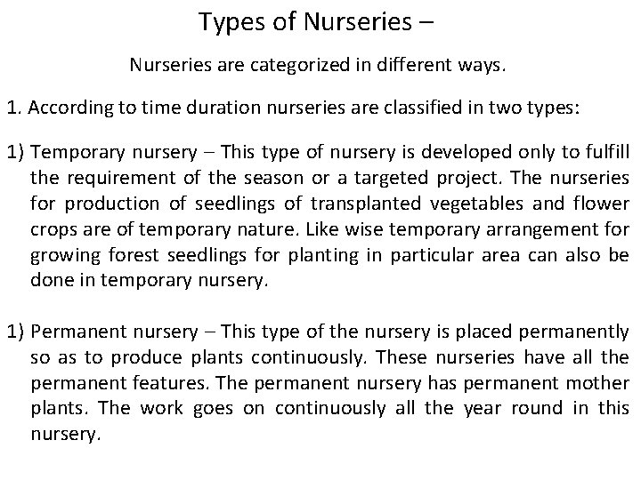 Types of Nurseries – Nurseries are categorized in different ways. 1. According to time