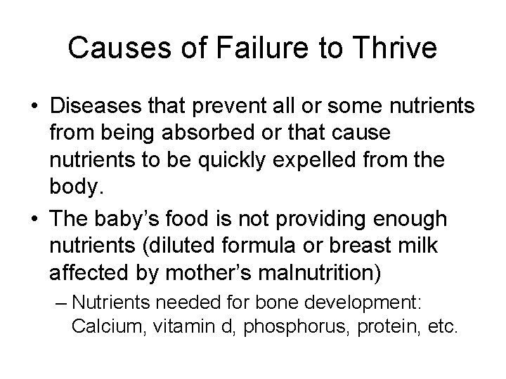 Causes of Failure to Thrive • Diseases that prevent all or some nutrients from