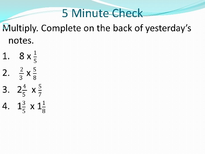 5 Minute Check � 