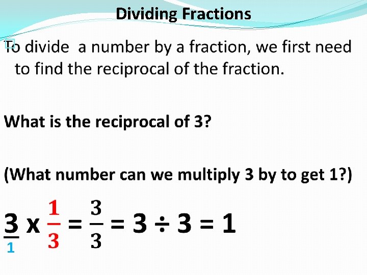 Dividing Fractions � 1 