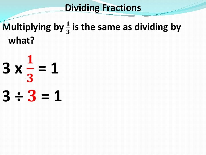 Dividing Fractions � 