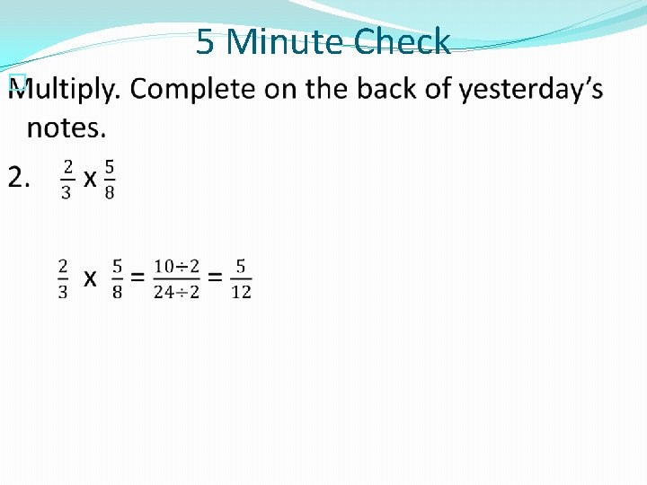 5 Minute Check � 