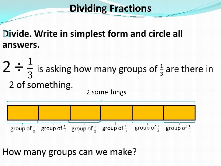 Dividing Fractions � 2 somethings 