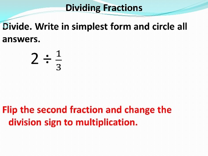 Dividing Fractions � 