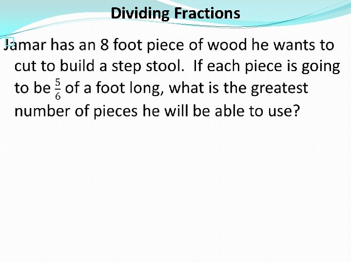 Dividing Fractions � 