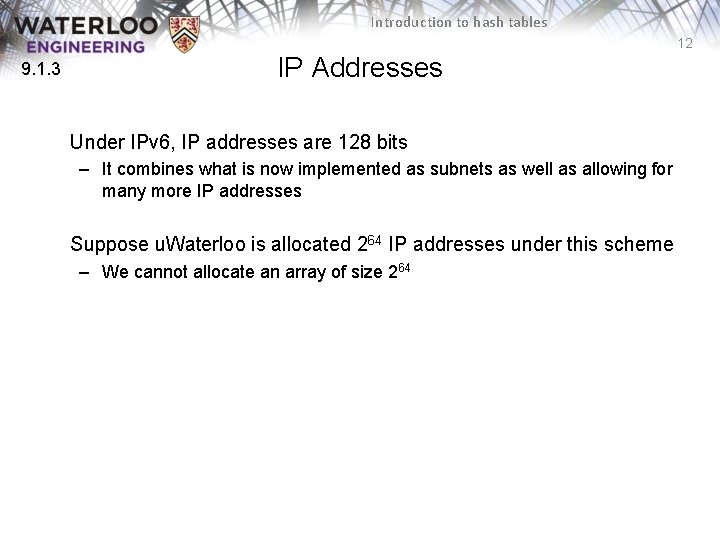 Introduction to hash tables 12 9. 1. 3 IP Addresses Under IPv 6, IP