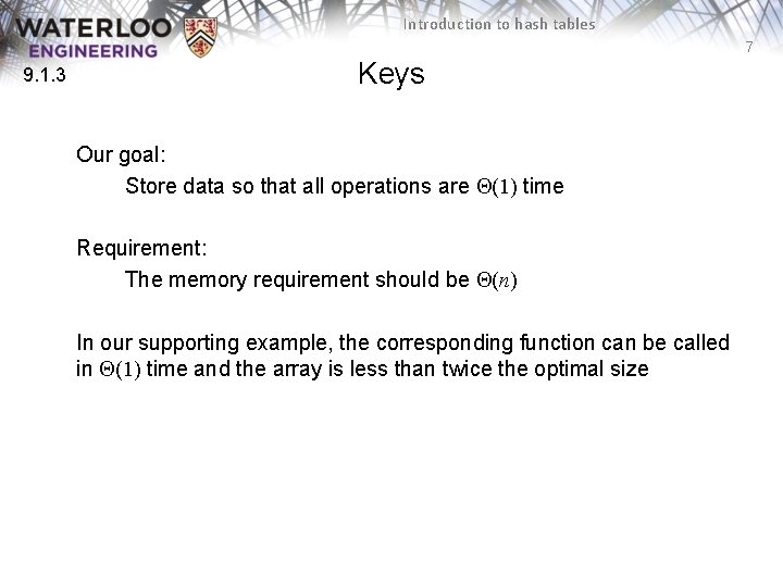 Introduction to hash tables 7 9. 1. 3 Keys Our goal: Store data so