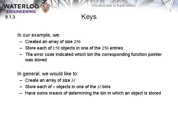 Introduction to hash tables 8 Keys 9. 1. 3 In our example, we: –