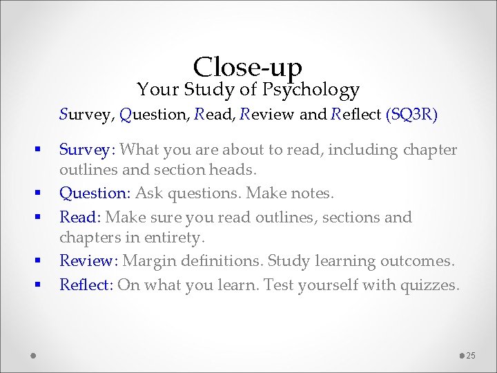 Close-up Your Study of Psychology Survey, Question, Read, Review and Reflect (SQ 3 R)