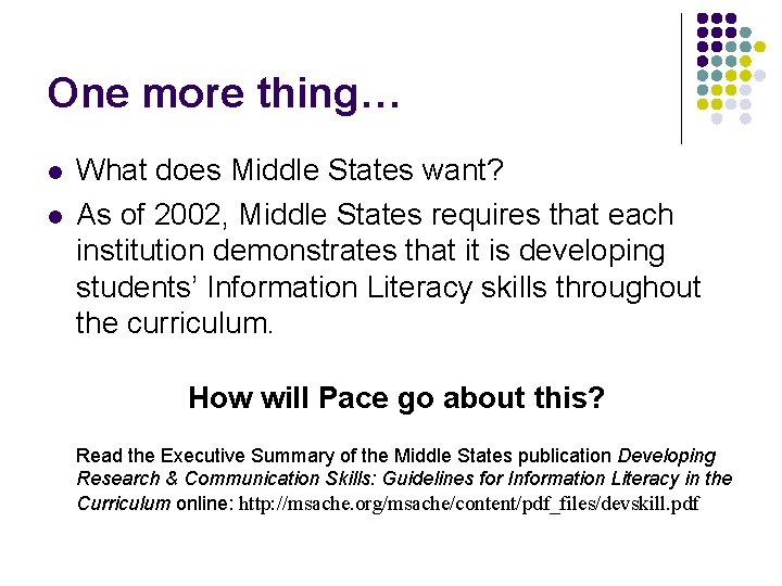 One more thing… l l What does Middle States want? As of 2002, Middle