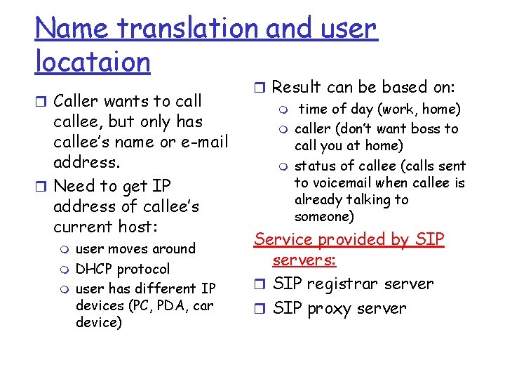 Name translation and user locataion r Caller wants to callee, but only has callee’s