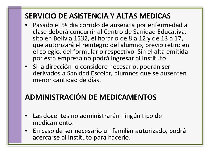 SERVICIO DE ASISTENCIA Y ALTAS MEDICAS • Pasado el 5º día corrido de ausencia