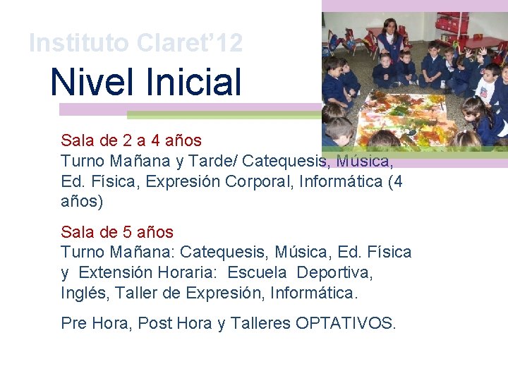 Instituto Claret’ 12 Nivel Inicial < Sala de 2 a 4 años Turno Mañana