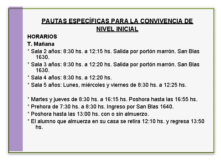 PAUTAS ESPECÍFICAS PARA LA CONVIVENCIA DE NIVEL INICIAL HORARIOS T. Mañana * Sala 2