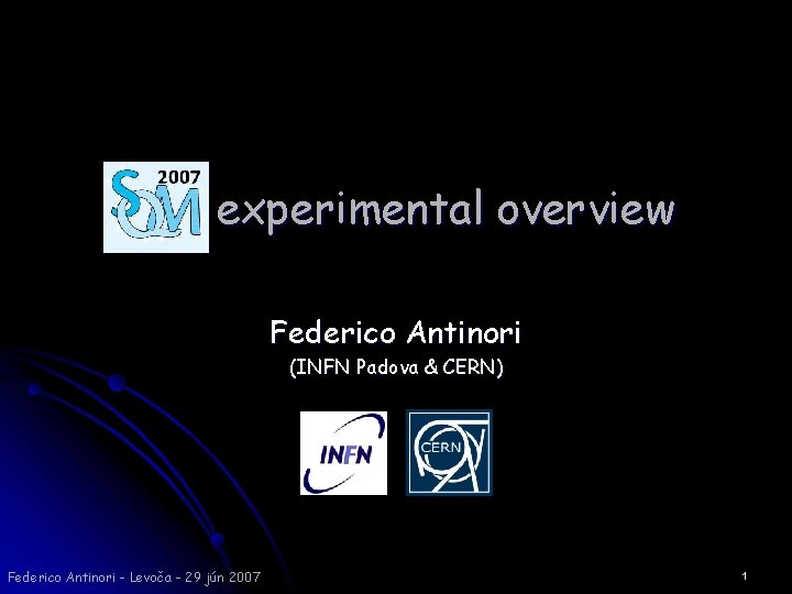 experimental overview Federico Antinori (INFN Padova & CERN) Federico Antinori - Levoča - 29