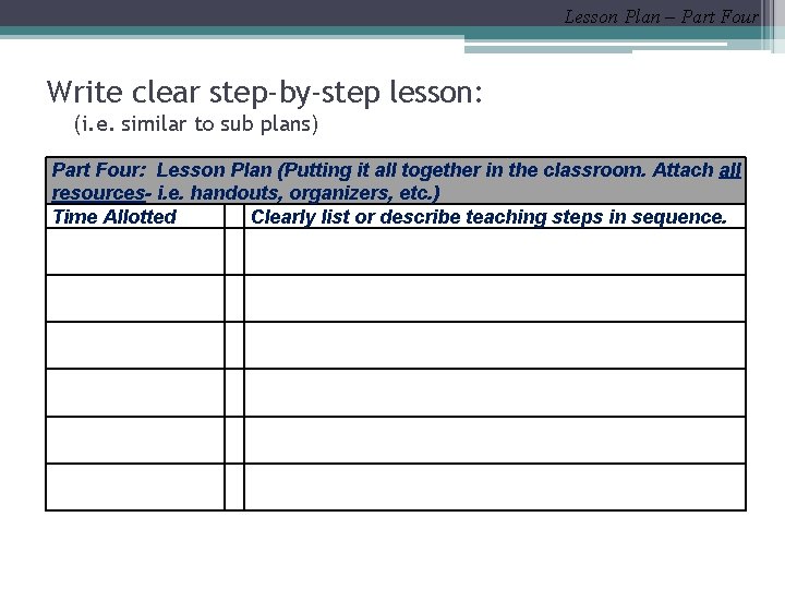 Lesson Plan – Part Four Write clear step-by-step lesson: (i. e. similar to sub