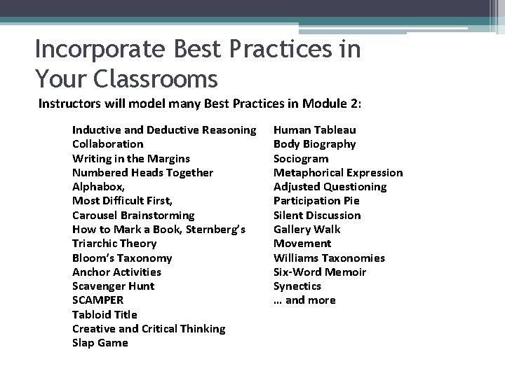 Incorporate Best Practices in Your Classrooms Instructors will model many Best Practices in Module