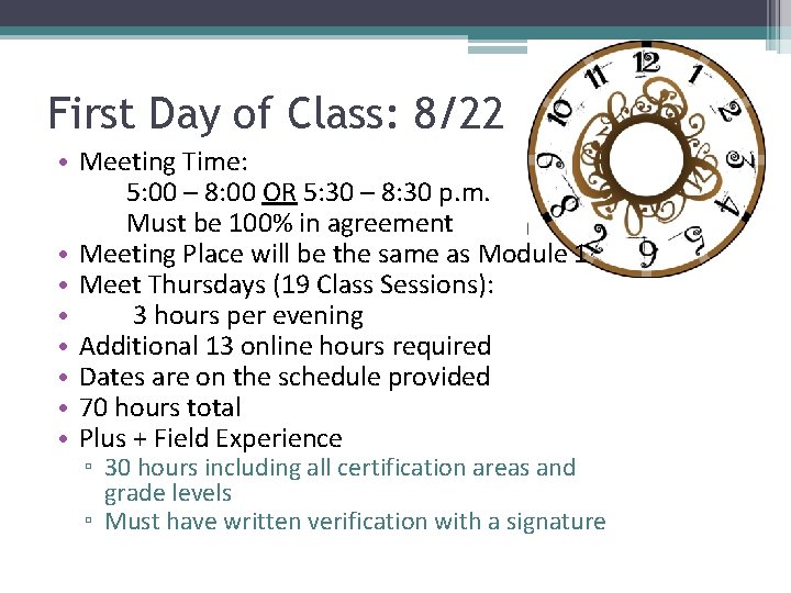 First Day of Class: 8/22 • Meeting Time: 5: 00 – 8: 00 OR