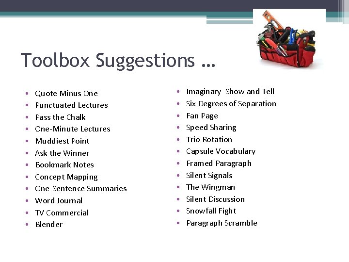 Toolbox Suggestions … • • • Quote Minus One Punctuated Lectures Pass the Chalk