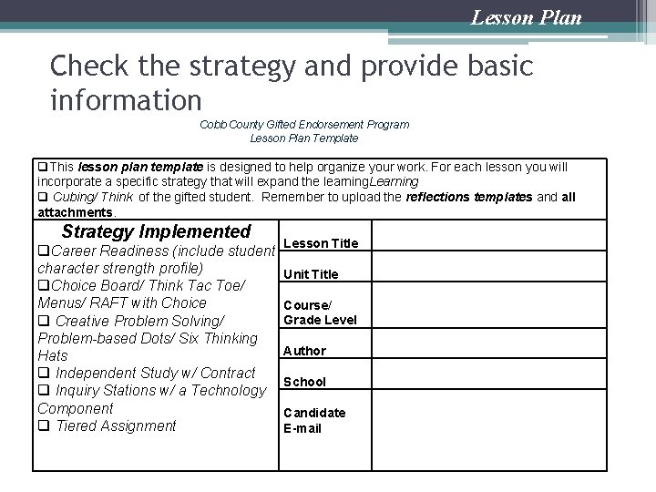 Lesson Plan Check the strategy and provide basic information Cobb County Gifted Endorsement Program