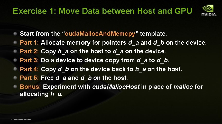 Exercise 1: Move Data between Host and GPU Start from the “cuda. Malloc. And.