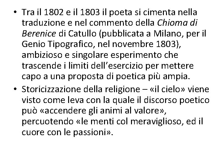 • Tra il 1802 e il 1803 il poeta si cimenta nella traduzione • Tra il 1802 e il 1803 il poeta si cimenta nella traduzione