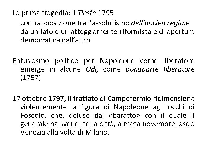La prima tragedia: il Tieste 1795 contrapposizione tra l’assolutismo dell’ancien régime da un lato La prima tragedia: il Tieste 1795 contrapposizione tra l’assolutismo dell’ancien régime da un lato