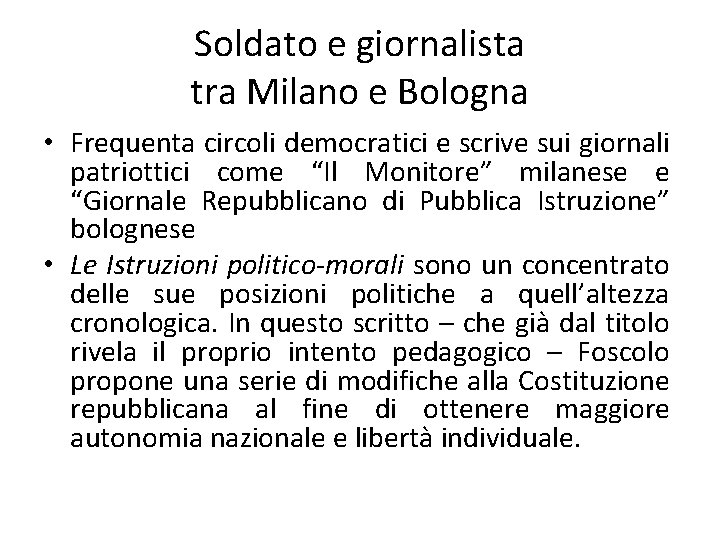 Soldato e giornalista tra Milano e Bologna • Frequenta circoli democratici e scrive sui Soldato e giornalista tra Milano e Bologna • Frequenta circoli democratici e scrive sui