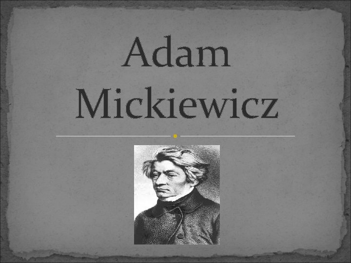 Adam Mickiewicz 