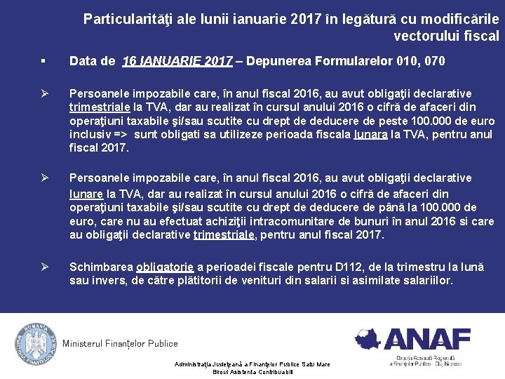 Particularităţi ale lunii ianuarie 2017 în legătură cu modificările vectorului fiscal § Data de