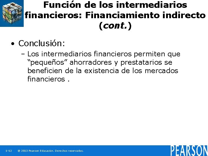 Función de los intermediarios financieros: Financiamiento indirecto (cont. ) • Conclusión: – Los intermediarios