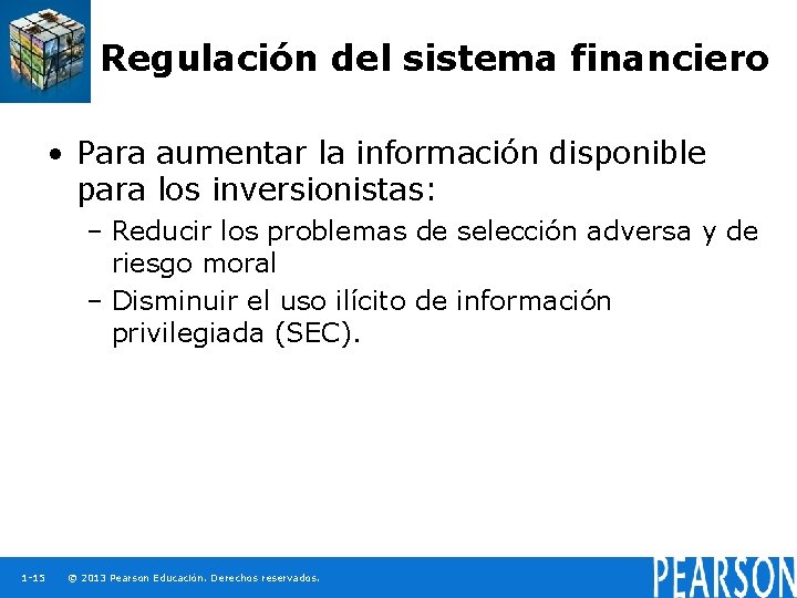 Regulación del sistema financiero • Para aumentar la información disponible para los inversionistas: –