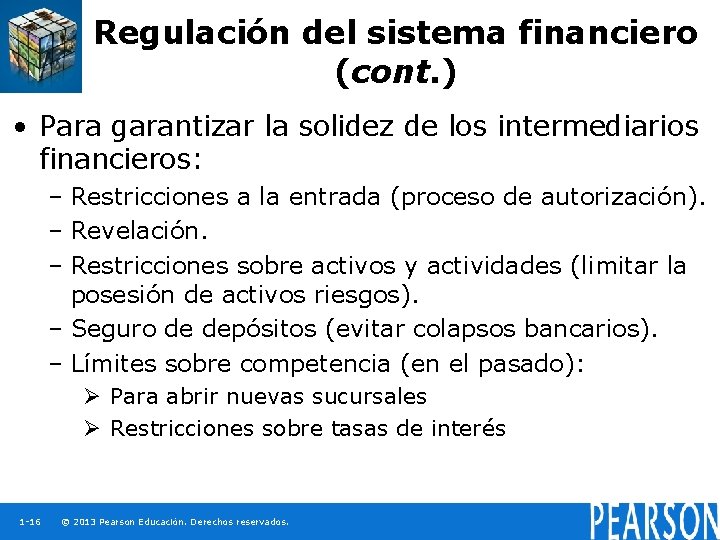 Regulación del sistema financiero (cont. ) • Para garantizar la solidez de los intermediarios