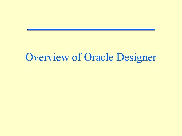 Overview of Oracle Designer 