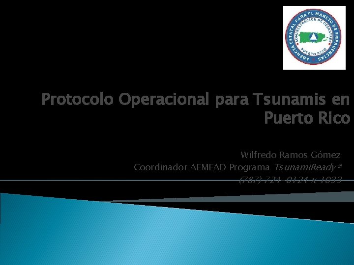 AGENCIA ESTATAL PARA EL MANEJO DE EMERGENCIAS Y ADMINISTRACIÓN DE DESASTRES (AEMEAD) Protocolo Operacional