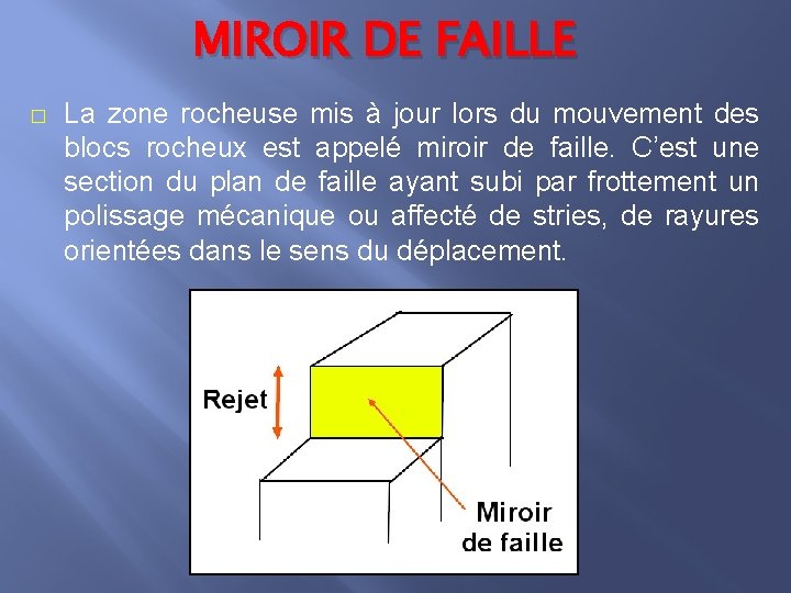 MIROIR DE FAILLE � La zone rocheuse mis à jour lors du mouvement des