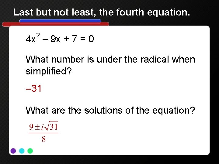 Last but not least, the fourth equation. 2 4 x – 9 x +