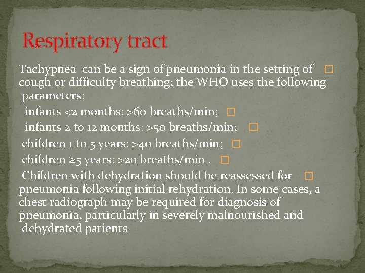 Respiratory tract Tachypnea can be a sign of pneumonia in the setting of �