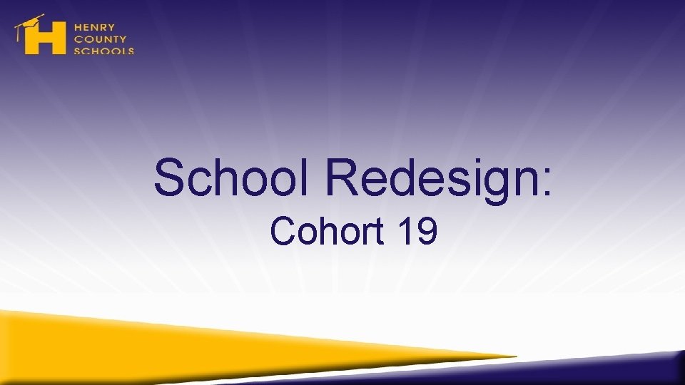 School Redesign: Cohort 19 
