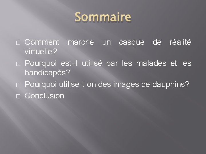 Sommaire � � Comment marche un casque de réalité virtuelle? Pourquoi est-il utilisé par