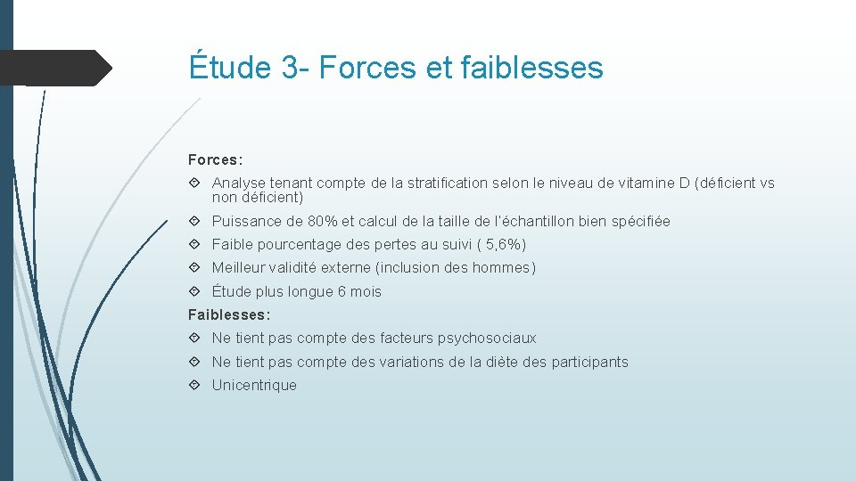 Étude 3 - Forces et faiblesses Forces: Analyse tenant compte de la stratification selon Étude 3 - Forces et faiblesses Forces: Analyse tenant compte de la stratification selon