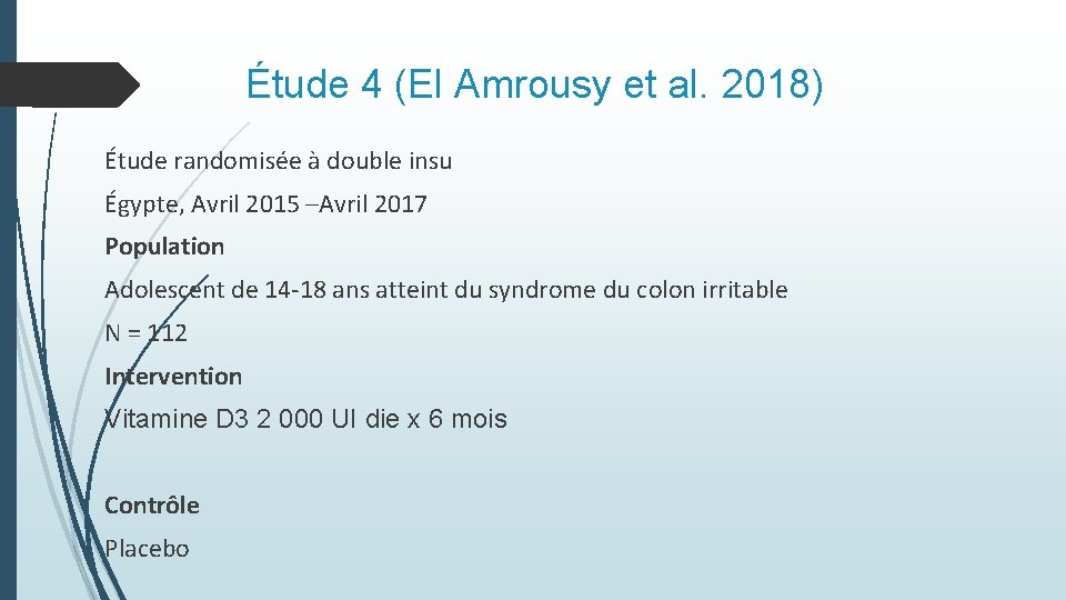 Étude 4 (El Amrousy et al. 2018) Étude randomisée à double insu Égypte, Étude 4 (El Amrousy et al. 2018) Étude randomisée à double insu Égypte,